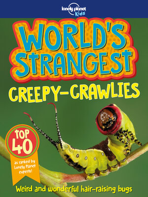 cover image of Lonely Planet World's Strangest Creepy-Crawlies